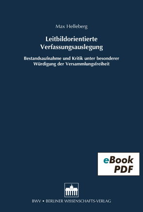 Leitbildorientierte Verfassungsauslegung von Helleberg,  Max