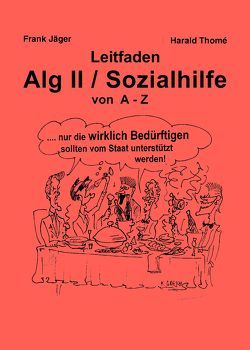 Leitfaden Alg II / Sozialhilfe von A-Z von Thomé,  Harald