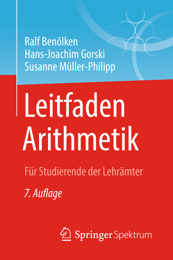 Leitfaden Arithmetik von Benölken,  Ralf, Gorski,  Hans-Joachim, Müller-Philipp,  Susanne