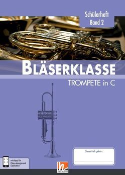 Leitfaden Bläserklasse. Schülerheft Band 2 – Trompete von Ernst,  Klaus, Holzinger,  Jens, Jandl,  Manuel, Scheider,  Dominik, Sommer,  Bernhard