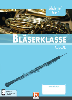 Leitfaden Bläserklasse. Schülerheft Band 1 – Oboe von Ernst,  Klaus, Holzinger,  Jens, Jandl,  Manuel, Scheider,  Dominik, Sommer,  Bernhard