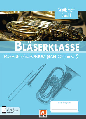 Leitfaden Bläserklasse. Schülerheft Band 1 – Posaune / Eufonium (Bariton) von Ernst,  Klaus, Holzinger,  Jens, Jandl,  Manuel, Scheider,  Dominik, Sommer,  Bernhard