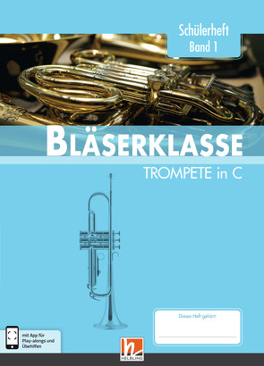 Leitfaden Bläserklasse. Schülerheft Band 1 – Trompete von Ernst,  Klaus, Holzinger,  Jens, Jandl,  Manuel, Scheider,  Dominik, Sommer,  Bernhard