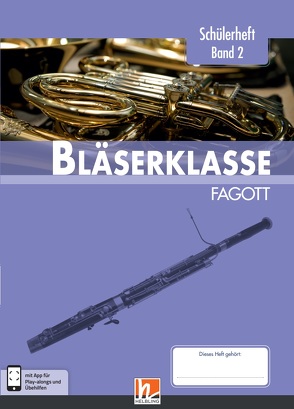 Leitfaden Bläserklasse. Schülerheft Band 2 – Fagott von Ernst,  Klaus, Holzinger,  Jens, Jandl,  Manuel, Scheider,  Dominik, Sommer,  Bernhard