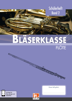 Leitfaden Bläserklasse. Schülerheft Band 2 – Flöte von Ernst,  Klaus, Holzinger,  Jens, Jandl,  Manuel, Scheider,  Dominik, Sommer,  Bernhard