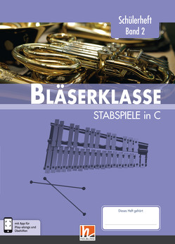 Leitfaden Bläserklasse. Schülerheft Band 2 – Stabspiele von Ernst,  Klaus, Holzinger,  Jens, Jandl,  Manuel, Scheider,  Dominik, Sommer,  Bernhard