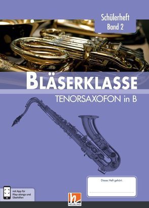 Leitfaden Bläserklasse. Schülerheft Band 2 – Tenorsaxofon von Ernst,  Klaus, Holzinger,  Jens, Jandl,  Manuel, Scheider,  Dominik, Sommer,  Bernhard