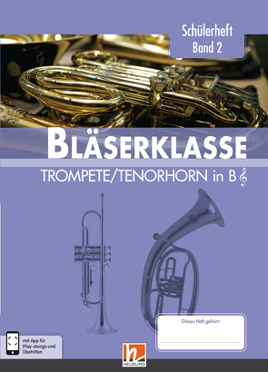 Leitfaden Bläserklasse. Schülerheft Band 2 – Trompete / Tenorhorn von Ernst,  Klaus, Holzinger,  Jens, Jandl,  Manuel, Scheider,  Dominik, Sommer,  Bernhard