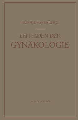 Leitfaden der Gynäkologie von Jaschke,  Rudolf T.v.