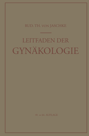 Leitfaden der Gynäkologie von Jaschke,  Rudolf T.v.