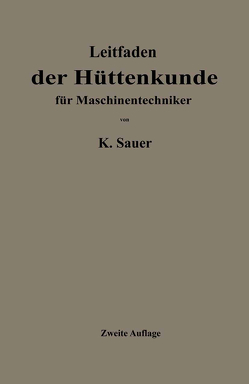 Leitfaden der Hüttenkunde für Maschinentechniker von Sauer,  Kurt