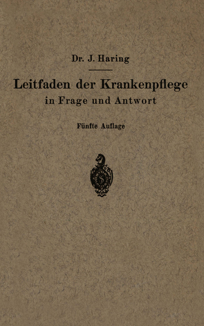 Leitfaden der Krankenpflege in Frage und Antwort von Fiedler,  Alfred, Haring,  Johannes