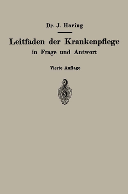 Leitfaden der Krankenpflege in Frage und Antwort von Fiedler,  A, Haring,  Johannes