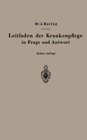 Leitfaden der Krankenpflege in Frage und Antwort von Haring,  Johannes