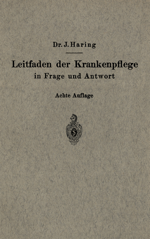 Leitfaden der Krankenpflege in Frage und Antwort von Haring,  Johannes