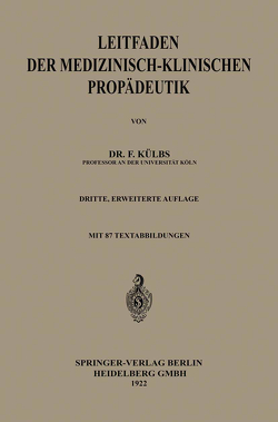 Leitfaden der Medizinisch-Klinischen Propädeutik von Külbs,  Franz Ch