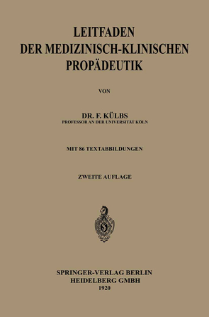 Leitfaden der medizinisch-klinischen Propädeutik von Külbs,  Franz Ch