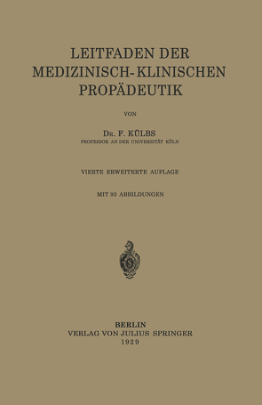 Leitfaden Der Medizinisch-Klinischen Propädeutik von Külbs,  F.