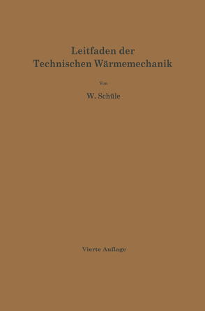 Leitfaden der Technischen Wärmemechanik von Schüle,  W