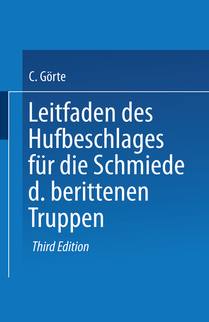 Leitfaden des Hufbeschlages für die Schmiede der berittenen Truppen von Görte,  Conrad