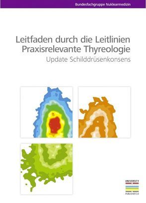 Leitfaden durch die Leitlinien – Praxisrelevante Thyreologie von Leitha,  Thomas