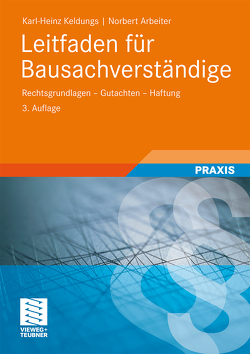 Leitfaden für Bausachverständige von Arbeiter,  Norbert, Keldungs,  Karl-Heinz