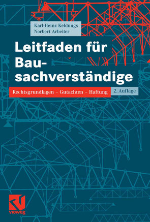 Leitfaden für Bausachverständige von Arbeiter,  Norbert, Keldungs,  Karl-Heinz