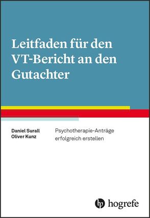 Leitfaden für den VT-Bericht an den Gutachter von Kunz,  Oliver, Surall,  Daniel