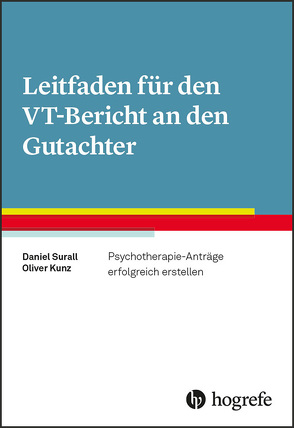 Leitfaden für den VT-Bericht an den Gutachter von Kunz,  Oliver, Surall,  Daniel