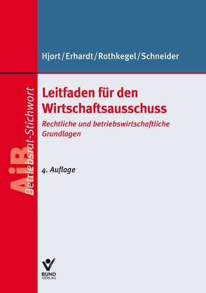 Leitfaden für den Wirtschaftsausschuss von Erhardt,  Michael, Hjort,  Jens Peter, Rothkegel,  Andrea, Schneider,  Sandra