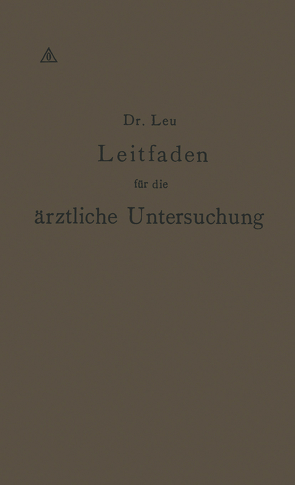 Leitfaden für die ärztliche Untersuchung von Engelmann,  NA, Leu,  Reinhold, Müller,  NA, Thiem,  NA