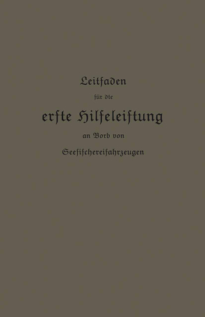 Leitfaden für die erste Hilfeleistung an Bord von Seefischereifahrzeugen von Kaiserlichen Gesundheitsamte