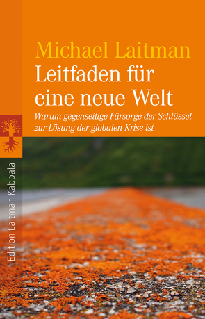 Leitfaden für eine neue Welt von Laitman,  Michael