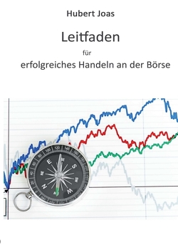 Leitfaden für erfolgreiches Handeln an der Börse von Fotolia.com,  Titelfoto by Natalia Merzlyakova;, Joas,  Hubert