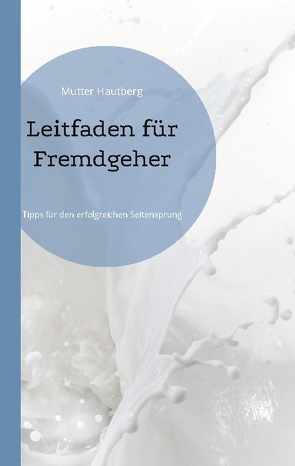 Leitfaden für Fremdgeher von Hautberg,  Mutter