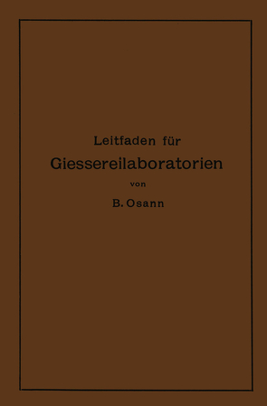 Leitfaden für Gießereilaboratorien von Osann,  Bernhard