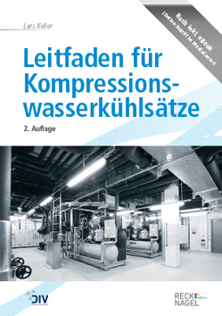 Leitfaden für Kompressionswasserkühlsätze von Keller,  Lars