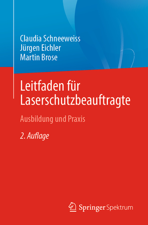 Leitfaden für Laserschutzbeauftragte von Brose,  Martin, Eichler,  Jürgen, Schneeweiss,  Claudia