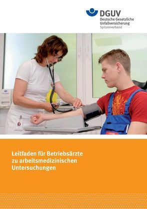 Leitfaden für Betriebsärzte zu arbeitsmedizinischen Untersuchungen