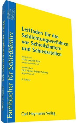 Leitfaden für das Schlichtungsverfahren vor Schiedsämtern und Schiedsstellen von Schulte,  Günter