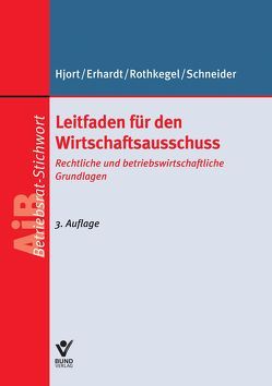 Leitfaden für den Wirtschaftsausschuss von Erhardt,  Michael, Hjort,  Jens Peter, Rothkegel,  Andrea, Schneider,  Sandra