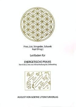 Leitfaden für Energetische Praxis von Fries-Schlagner,  Beate, Kapl,  Helmut, List,  Martina, Schanik,  Elisabeth F., Stingeder,  Michael