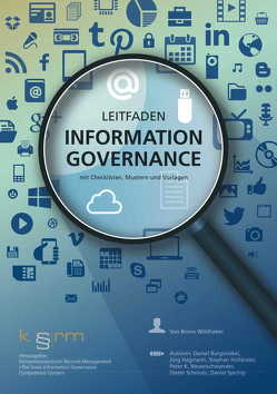 Leitfaden Information Governance von Burgwinkel,  Daniel, Hagmann,  Jürg, Neuenschwander,  Peter K, Wildhaber,  Bruno