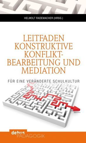 Leitfaden konstruktive Konfliktbearbeitung und Mediation von Rademacher,  Helmolt