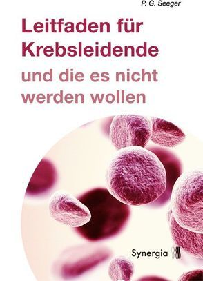 Leitfaden für Krebsleidende von Dr.Dr.Seeger,  Gotthelf Paul Gerhard