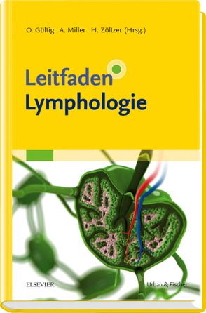 Leitfaden Lymphologie von Gültig,  Oliver, Miller,  Anya, Zöltzer,  Hellmuth