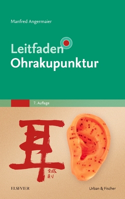 Leitfaden Ohrakupunktur von Angermaier,  Manfred, Rintelen,  Henriette