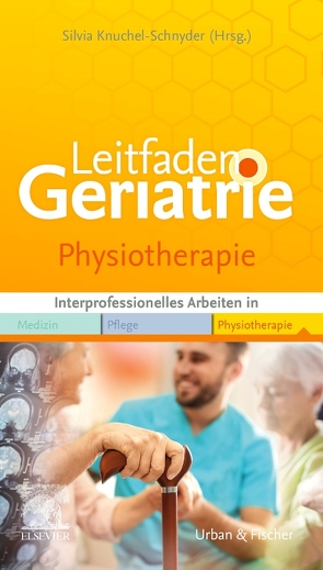 Leitfaden Geriatrie Physiotherapie von Knuchel-Schnyder,  Silvia