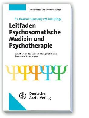 Leitfaden Psychosomatische Medizin und Psychotherapie von Janssen,  Paul L., Joraschky,  Peter, Tress,  Wolfgang