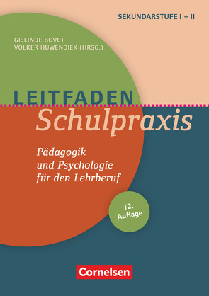 Leitfaden Schulpraxis (12. Auflage) – Pädagogik und Psychologie für den Lehrberuf von Abele,  Ulrich, Bovet,  Gislinde, Dohnicht,  Jörg, Dürr,  Rolf, Halirsch,  Otfried, Haug,  Arthur, Haun,  Marianne, Huwendiek,  Volker, Kern-Felgner,  Erika, Korossy,  Klaus, Lin-Klitzing,  Susanne, Merkel,  Hans, Müller,  Otto-Walter, Popp,  Markus, Prätsch-Koppenhöfer,  Christina, Scholz,  Ingvelde, Schulitz,  Werner, Trenz,  Günter, Wengert,  Hans Gert, Wolters,  Angelika, Zwingmann,  Mechthild